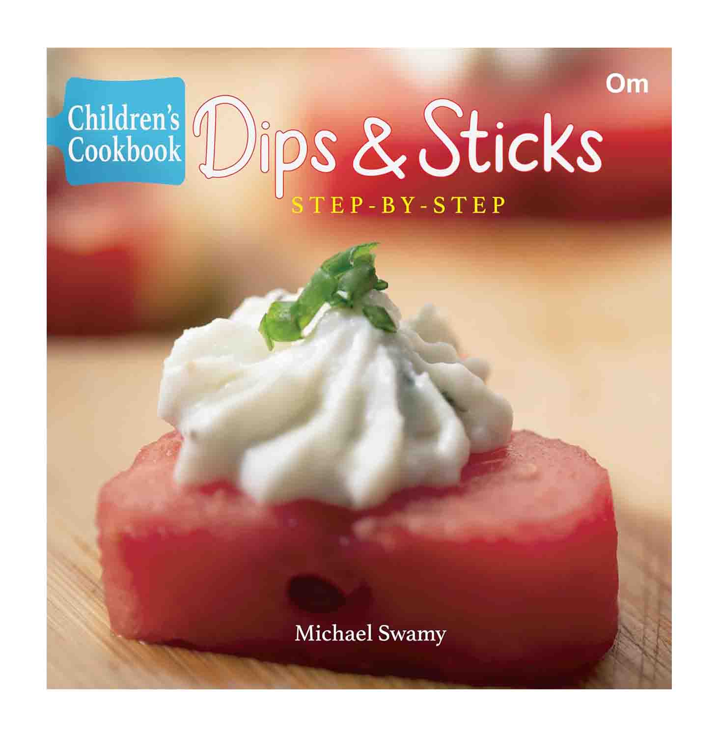Om Books International Children's Cookbook: Dips & Sticks - 9789386410900